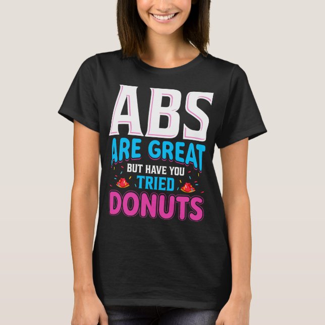 T-shirt Les Abs Sont Super, Mais Avez-Vous Essayé Des Donu (Devant)