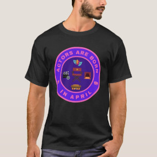 T-shirt Les acteurs naissent en avril, modèle alternatif