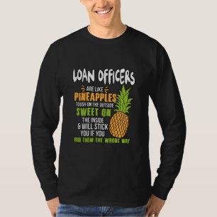 T-shirt Les Agents De Prêt Sont Comme Des Ananas.
