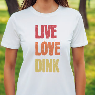 T-shirt Les Amateurs De Pickleball Live Love Dink Dit