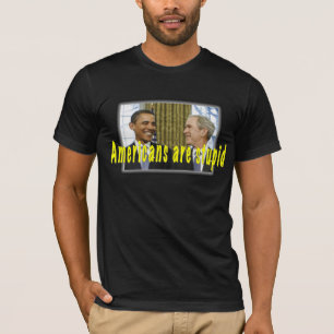 T-shirt Les Américains sont stupides