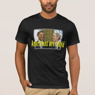 T-shirt Les Américains sont stupides