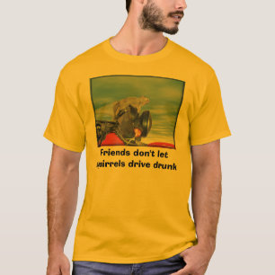 T-shirt Les amis ne laissent pas la commande d'écureuils