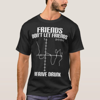 T-shirt Les Amis Ne Laissent Pas Les Amis Dériver Des Math