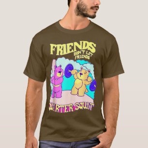 T-shirt Les Amis Ne Laissent Pas Les Amis Quarter Squat Bo