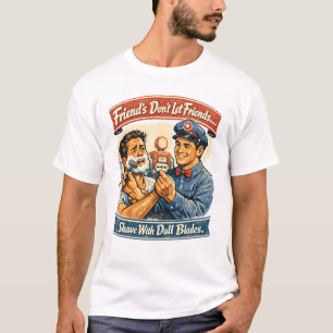 T-shirt Les amis ne laissent pas les amis se raser avec de