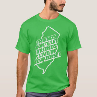 T-shirt Les Amis Ne Permettent Pas Aux Amis De Vivre Dans 
