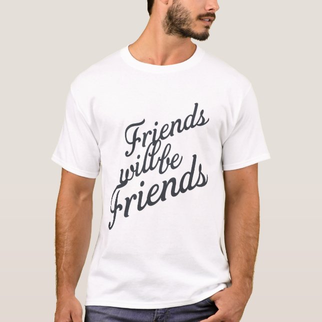 T-shirt Les amis seront les amis (Devant)