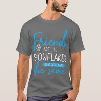 T-shirt Les amis sont comme des flocons de neige aucun d'e