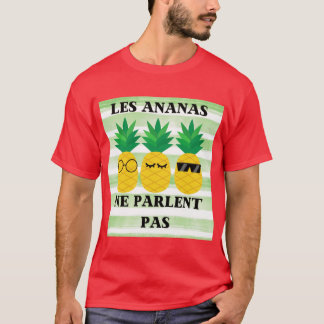 T-shirt Les Ananas ne Parlent Pas drôle