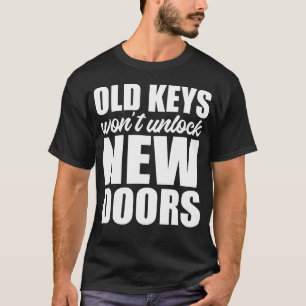 T-shirt les anciennes clés ne déverrouilleront pas les nou