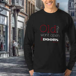 T-shirt Les anciennes voies n'ouvrent pas de nouvelles voi