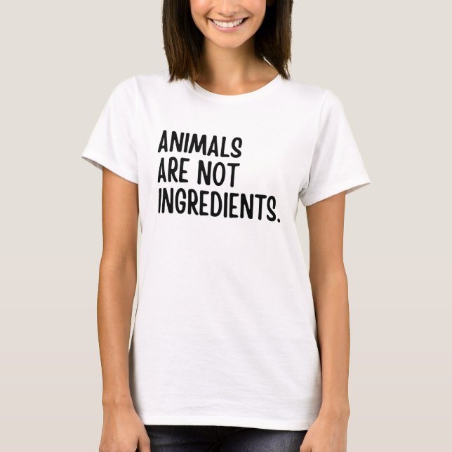 T-shirt Les Animaux Ne Sont Pas Des Ingrédients (Devant)