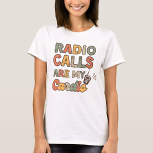 T-shirt Les appels radio sont mon Cardio enseignement spéc