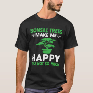 T-shirt Les arbres bonsaïs me rendent heureux Taille Jardi