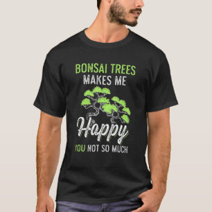 T-shirt Les arbres bonsaïs me rendent jardinier heureux