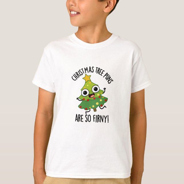T-shirt Les Arbres De Noël Sont Si Fir-ny Drôle Pun (Devant)