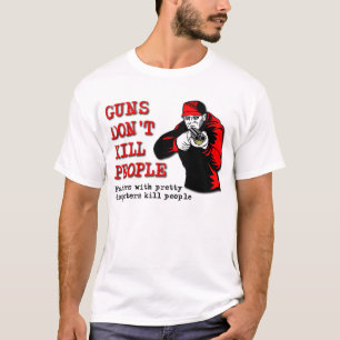 T-shirt Les armes à feu ne tuent pas les gens drôle Chemis