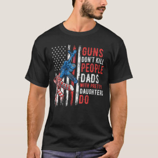 T-shirt Les armes ne tuent pas les gens, les papas avec de