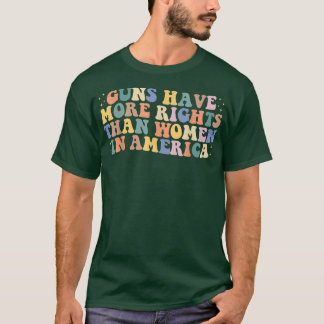 T-shirt Les armes ont plus de droits que les femmes aux Et