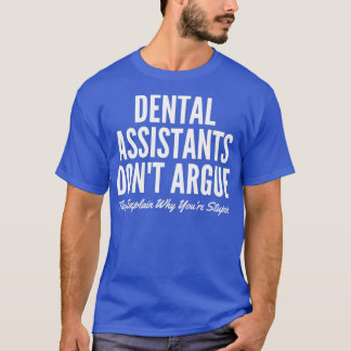 T-shirt Les Assistants Dentaires Ne Disent Pas Pourquoi Vo