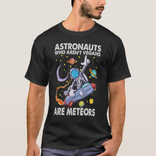 T-shirt Les astronautes qui ne sont pas végétaliens sont d