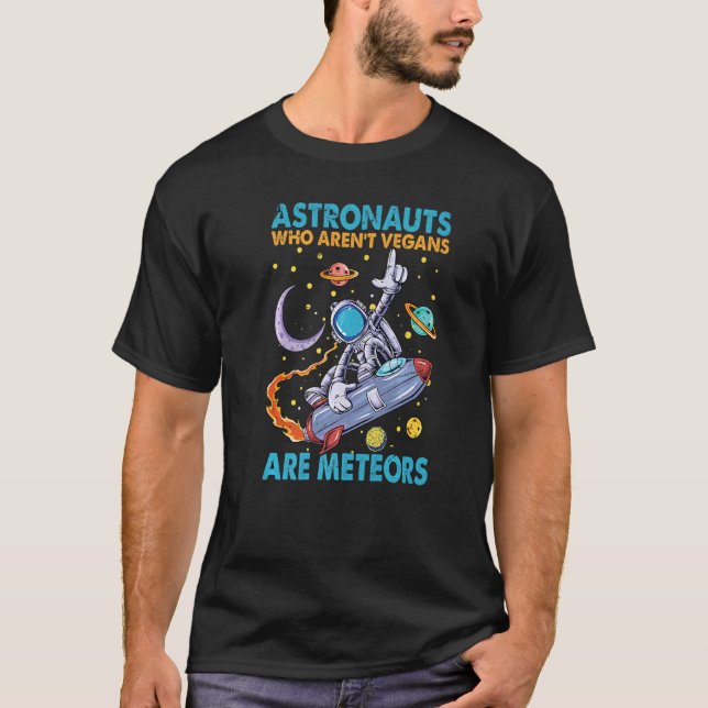 T-shirt Les astronautes qui ne sont pas végétaliens sont d (Devant)