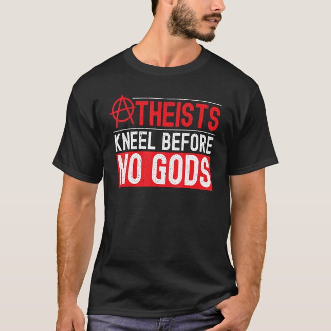 T-shirt Les athées s'agenouillent avant aucun dieu contre  (Devant)