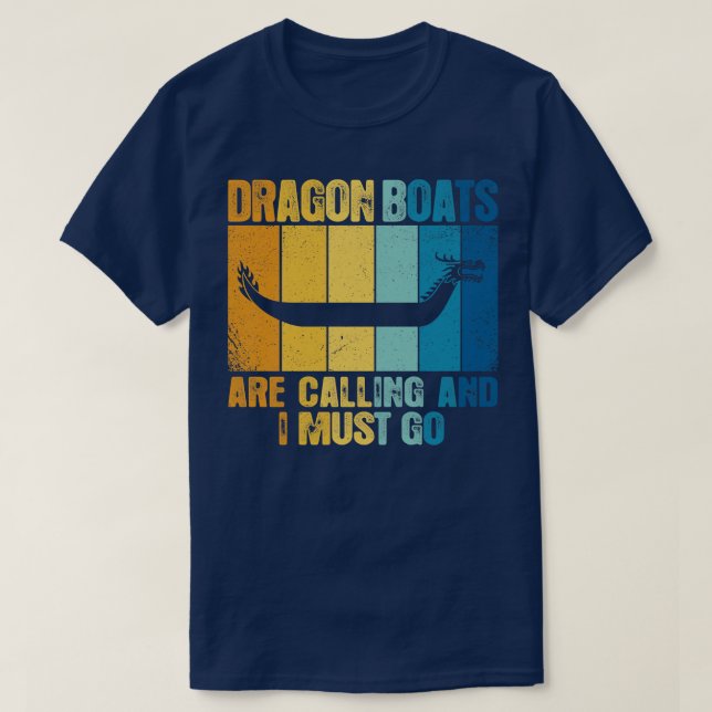 T-shirt Les Bateaux Dragons Appelent Et Je Dois Aller Drôl (Design devant)