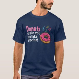 T-shirt Les beignets vous donnent l'impression de danser e