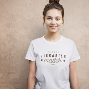 T-shirt Les bibliothèques publiques comptent
