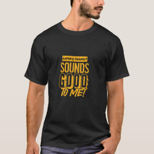 T-shirt Les billets de loterie me semblent bien