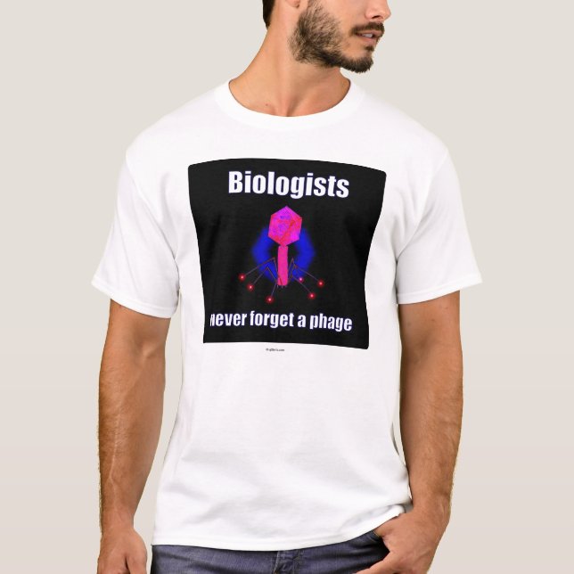 T-shirt Les biologistes n'oublient jamais un bactériophage (Devant)