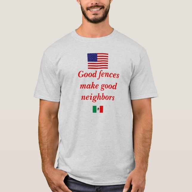 T-shirt Les bonnes barrières font de bons voisins (Devant)