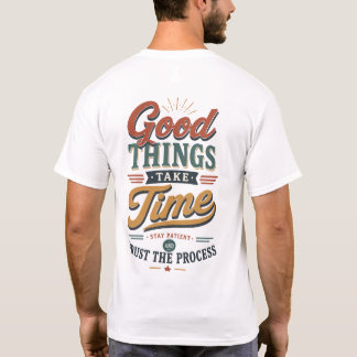 T-shirt Les bonnes choses prennent du temps