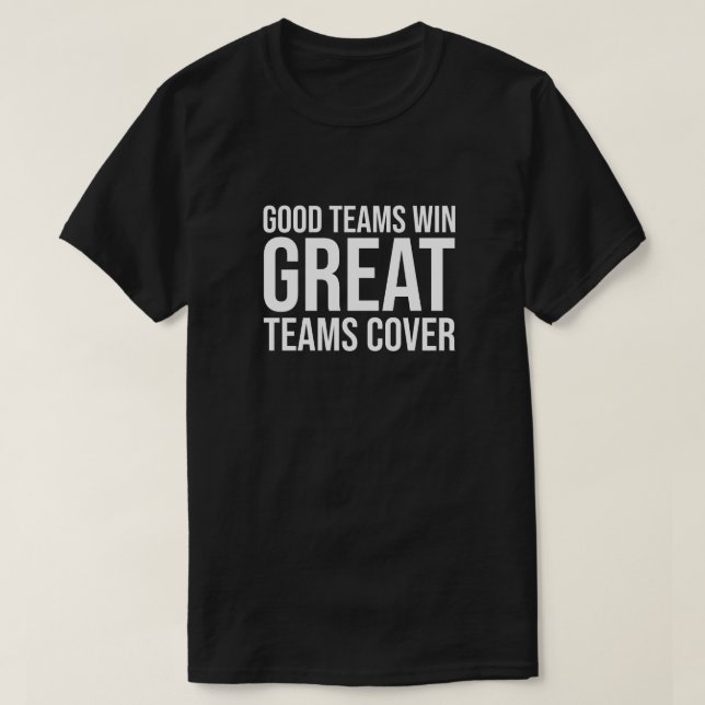 T-shirt Les bonnes équipes gagnent une excellente couvertu (Design devant)