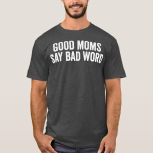 T-shirt les bonnes mamans disent le mauvais mot drôle