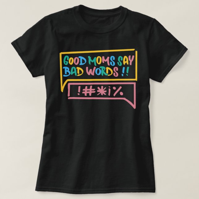 T-shirt Les Bonnes Mères Disent De Mauvais Mots Drôle Plai (Design devant)