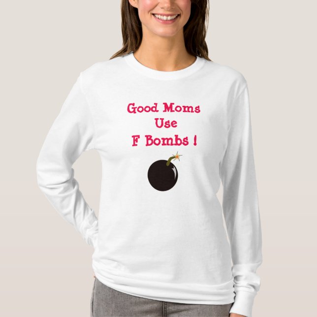 T-shirt Les bonnes mères utilisent des bombes F (Devant)