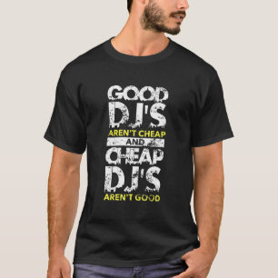 T-shirt Les Bons Djs Sont Bon Marché Et Les Djs Bon March
