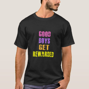 T-shirt Les Bons Garçons Obtenez Récompensés Humour Adulte