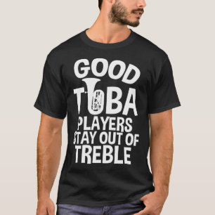 T-shirt Les bons joueurs de tuba restent hors des aigus