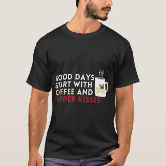 T-shirt Les bons jours commencent avec du café et des biso