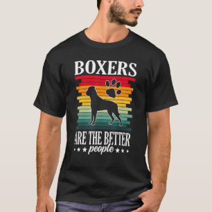 T-shirt Les Boxers Sont Les Meilleurs Gens Boxer Chien Pro
