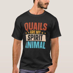 T-shirt Les cailles sont mon animal spirituel  Éleveur de 