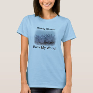 T-shirt Les calculs rénaux basculent mon monde !