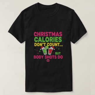 T-shirt Les calories de Noël ne comptent pas mais les shot