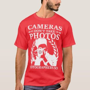 T-shirt Les Cameras Ne Prennent Pas De Photos Disant Photo