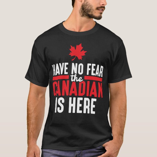 T-shirt Les Canadiens n'ont pas peur ici Maple Leaf Canada (Devant)