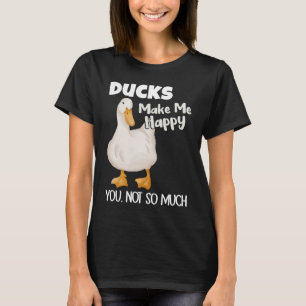 T-shirt Les Canards Me Rendent Heureux Tu N'Es Pas Tant De